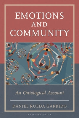 Emotions and Community: An Ontological Account by Garrido, Daniel Rueda