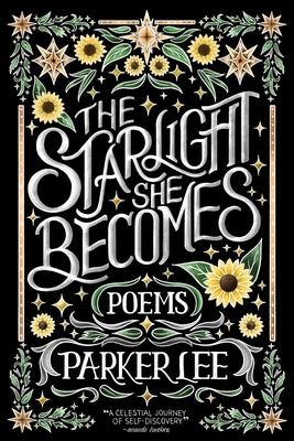 Starlight She Becomes: Poems by Lee, Parker