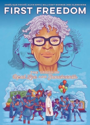 First Freedom: The Story of Opal Lee and Juneteenth by Roché, Angélique