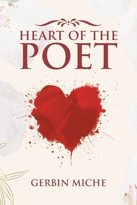 Heart of The Poet by Miche, Gerbin