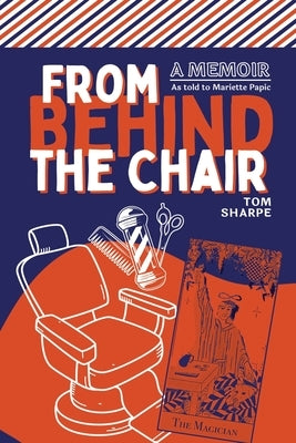 From Behind the Chair by Sharpe, Thomas