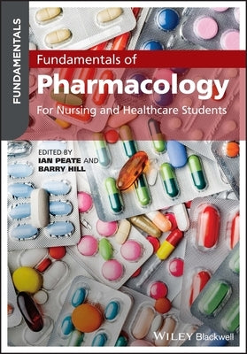Fundamentals of Pharmacology: For Nursing and Healthcare Students by Peate, Ian