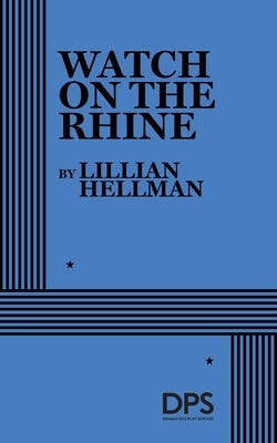 Watch on the Rhine by Hellman, Lillian
