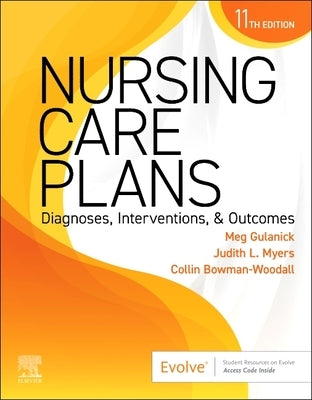 Nursing Care Plans: Diagnoses, Interventions, and Outcomes by Gulanick, Meg