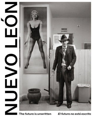 The Future Is Unwritten: Nuevo León by Maille, Mauricio