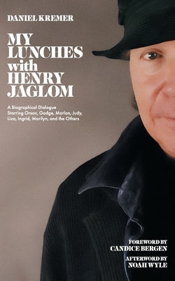 My Lunches with Henry Jaglom by Jaglom, Henry