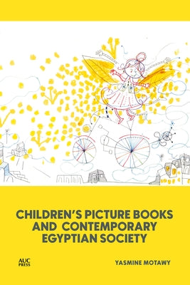 Children's Picture Books and Contemporary Egyptian Society by Motawy, Yasmine