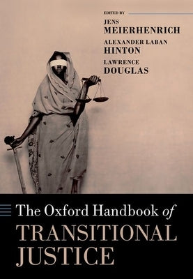 Oxford Handbook of Transitional Justice by Meierhenrich, Jens