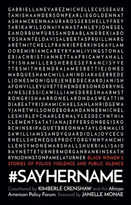 #Sayhername: Black Women's Stories of Police Violence and Public Silence by Crenshaw, Kimberlé