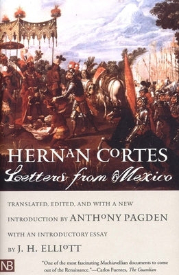 Letters from Mexico by Cortés, Hernán