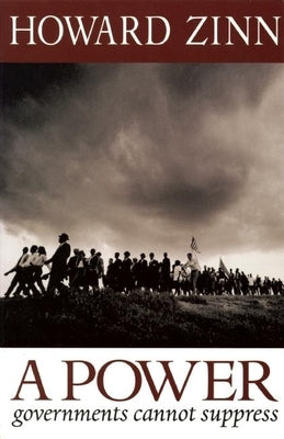 A Power Governments Cannot Suppress by Zinn, Howard