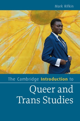 The Cambridge Introduction to Queer and Trans Studies by Rifkin, Mark