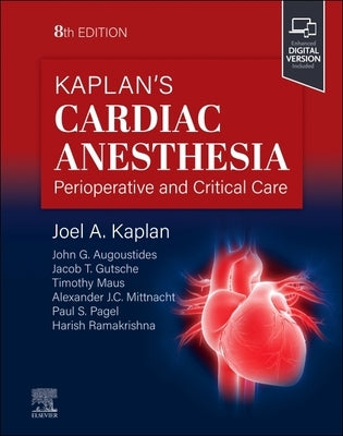 Kaplan's Cardiac Anesthesia: Perioperative and Critical Care Management by Kaplan, Joel A.