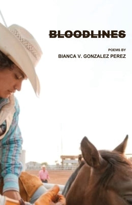 Bloodlines by Gonzalez Perez, Bianca V.