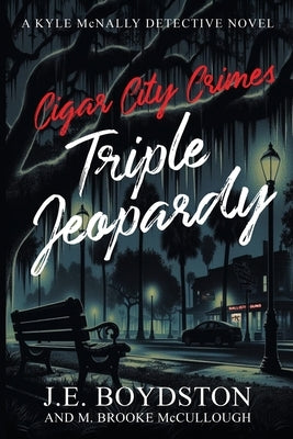 Cigar City Crimes, Triple Jeopardy by Boydston, Joel E.