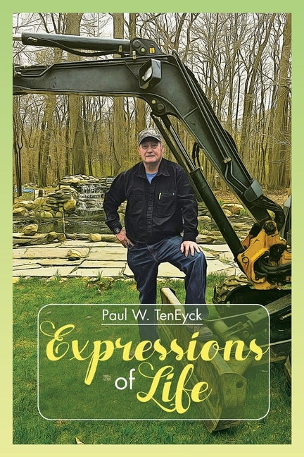 Expressions of Life by Teneyck, Paul W.