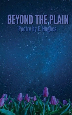 Beyond the Plain by Hughes, E.