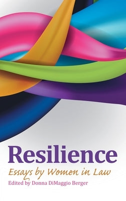 Resilience: Essays by Women in Law by Berger, Donna Dimaggio