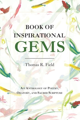 Book of Inspirational Gems by Field, Thomas R.