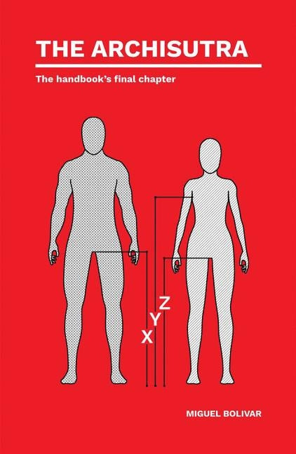 The Archisutra: The Handbook's Final Chapter by Bolivar, Miguel