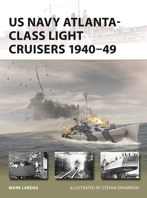 US Navy Atlanta-Class Light Cruisers 1940-49 by Lardas, Mark