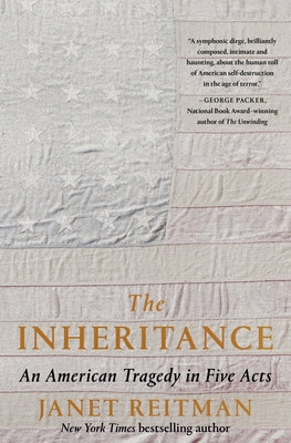 The Inheritance: An American Tragedy in Five Acts by Reitman, Janet
