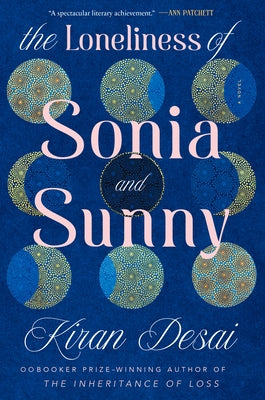 The Loneliness of Sonia and Sunny by Desai, Kiran
