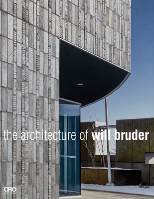 The Architecture of Will Bruder by Bruder, Will