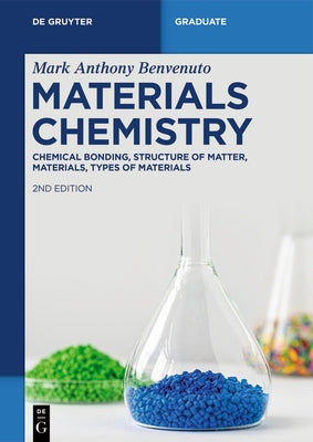 Materials Chemistry: Chemical Bonding, Structure of the Matter, Materials, Types of Materials by Benvenuto, Mark Anthony