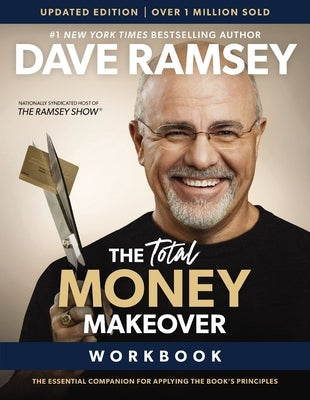 The Total Money Makeover Workbook Updated: The Essential Companion for Applying the Book's Principles by Ramsey, Dave