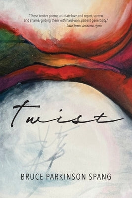 Twist by Spang, Bruce Parkinson