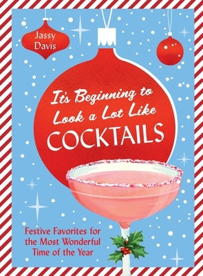It's Beginning to Look a Lot Like Cocktails by Davis, Jassy