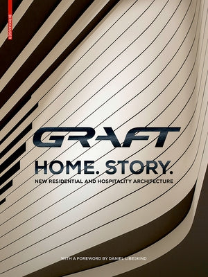 Graft - Home. Story.: New Residential and Hospitality Architecture by Graft