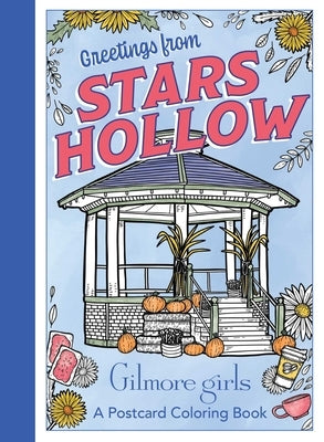 Gilmore Girls: Greetings from Stars Hollow: An Official Postcard Coloring Book by Root, Erica