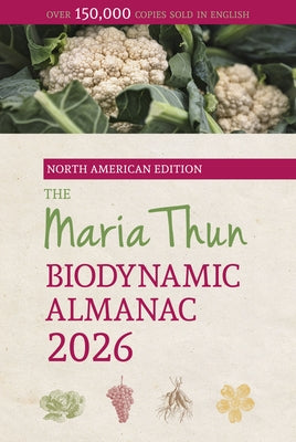The North American Maria Thun Biodynamic Almanac: 2026 by Thun, Titia