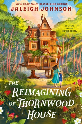 The Reimagining of Thornwood House by Johnson, Jaleigh