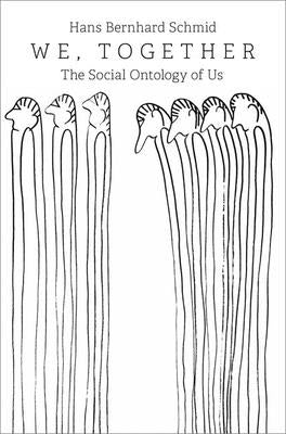 We, Together: The Social Ontology of Us by Schmid, Hans Bernhard