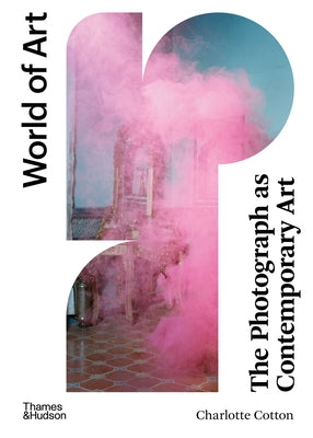 The Photograph as Contemporary Art by Cotton, Charlotte