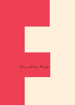 F: Poems by Wright, Franz