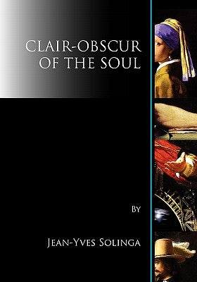 Clair-Obscur of the Soul by Solinga, Jean-Yves