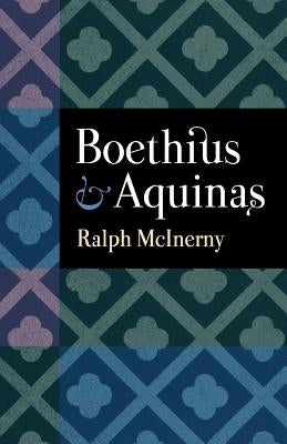 Boethius and Aquinas by McInerny, Ralph M.