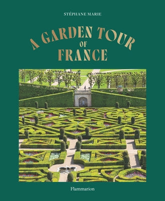 A Garden Tour of France by Marie, Stéphane