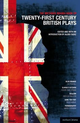 The Methuen Drama Book of 21st Century British Plays by Penhall, Joe