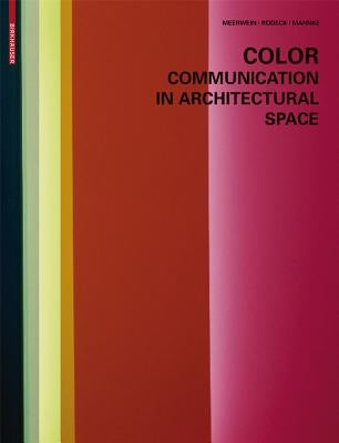 Color Communication in Architectural Space by Meerwein, Gerhard
