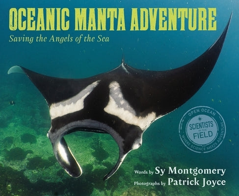 Oceanic Manta Adventure: Saving the Angels of the Sea by Montgomery, Sy