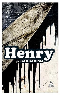 Barbarism by Henry, Michel