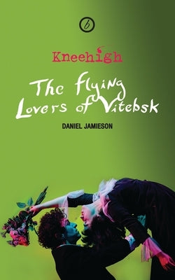 The Flying Lovers of Vitebsk by Jamieson, Daniel