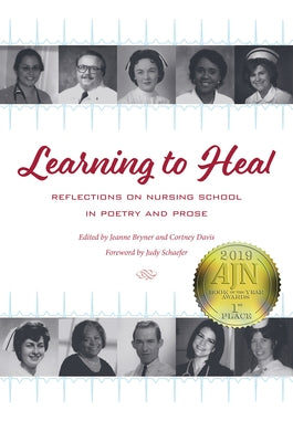 Learning to Heal: Reflections on Nursing School in Poetry and Prose by Bryner