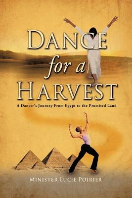 Dance for A Harvest by Poirier, Minister Lucie
