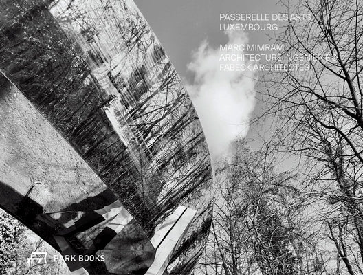 Passerelle Des Arts, Luxembourg: Marc Mimram Architecture Ingénierie and Fabeck Architectes by The Fonds Kirchberg